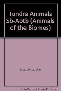 Tundra Animals (Animals of the Biomes) by Christopher Butz