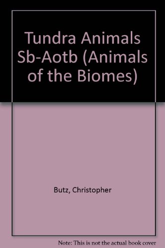 Tundra Animals (Animals of the Biomes) by Christopher Butz