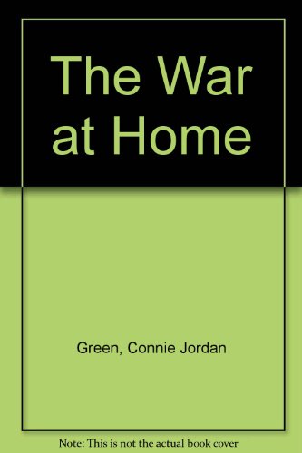 The War at Home by Connie Jordan Green