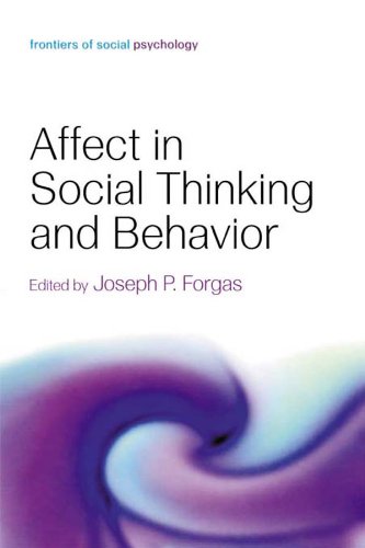 Affect in Social Thinking and Behavior (Frontiers of Social Psychology) by Joseph P. Forgas