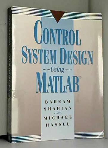 Control System Design Using Matlab by Bahram Shahian