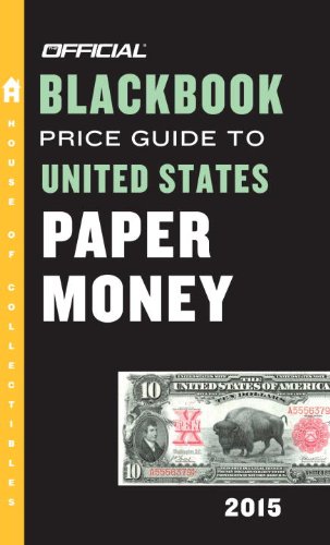 The Official Blackbook Price Guide to United States Paper Money 2015, 47th Edition by Thomas E. Hudgeons Jr.