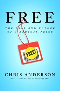 Free: The Future of a Radical Price