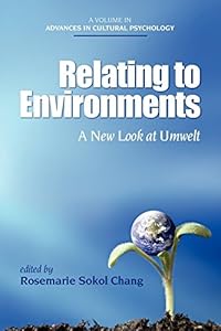 Relating to Environments: A New Look at Umwelt (PB) (Advances in Cultural Psychology: Constructing Human Development)