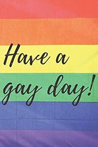 Have a gay day !: it's my choice, my choice alone by you can be anything