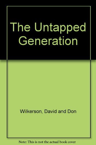 The Untapped Generation by David Wilkerson