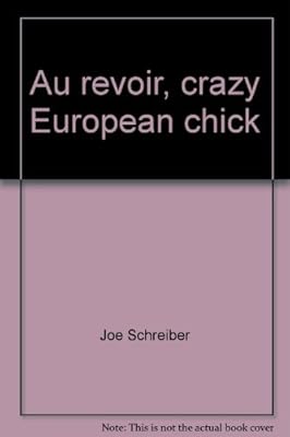 Au revoir, crazy European chick