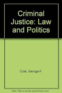 Criminal Justice: Law and Politics