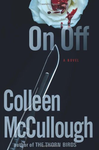 On, Off: A Novel by Colleen McCullough