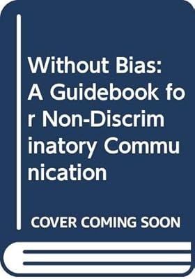 Without Bias: A Guidebook for Non-Discriminatory Communication