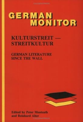 Kulturstreit--Streitkultur: German Literature Since the Wall (German Monitor) (English and German Edition)