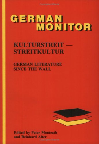 Kulturstreit--Streitkultur: German Literature Since the Wall (German Monitor) (English and German Edition) by Reinhard Alter