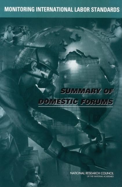 Monitoring International Labor Standards: Summary of Domestic Forums by National Research Council