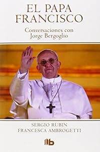 El Papa Francisco by Sergio Rubin