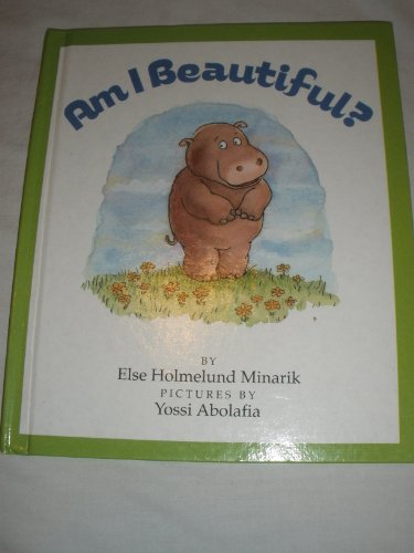 Am I Beautiful? by Else Holmelund Minarik