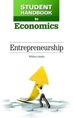 Entrepreneurship (Student Handbook to Economics)