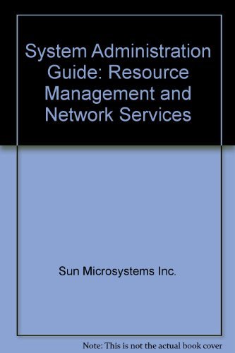 System Administration Guide: Resource Management and Network Services by Sun Microsystems Inc.