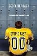 Stupid Fast