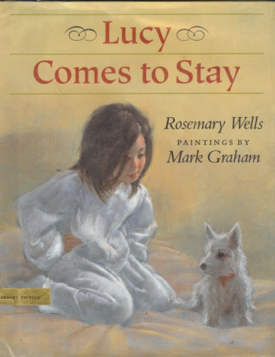 Lucy Comes to Stay by Rosemary Wells