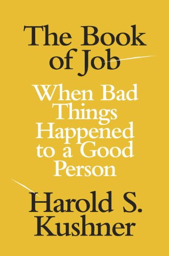 The Book of Job: When Bad Things Happened to a Good Person by Harold S. Kushner