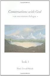 Conversations With God : An Uncommon Dialogue (Book 1)
