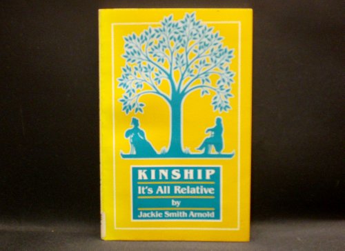 Kinship: It's all relative by Jackie Smith Arnold