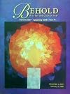 Behold: Arts for the Church Year: Advent 2007-Epiphany 2008 (Year A)