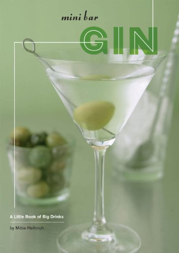 Mini Bar: Gin: A Little Book of Big Drinks by Mittie Hellmich