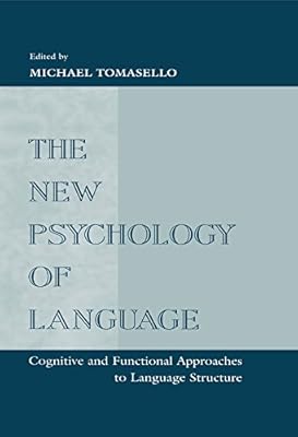 The New Psychology of Language: Cognitive and Functional Approaches To Language Structure, Volume I