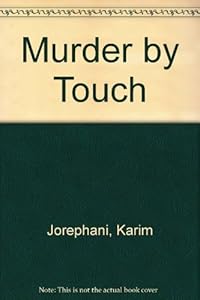 Murder by Touch by Karim Jorephani