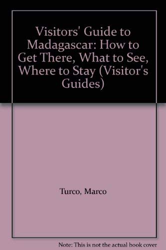 Visitors' Guide to Madagascar: How to Get There, What to See, Where to Stay (Visitor's Guides) by Marco Turco