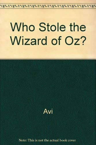 Who Stole Wizard of Oz by Avi Wortis