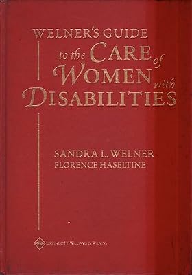 Welner's Guide to the Care of Women With Disabilities: A Comprehensive Guide to Care