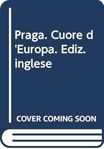 Prague - the Heart of Europe