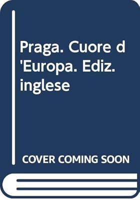 Prague - the Heart of Europe