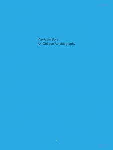 An Oblique Autobiography by Yve-Alain Bois