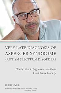 Very Late Diagnosis of Asperger Syndrome by Philip Wylie