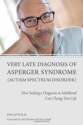 Very Late Diagnosis of Asperger Syndrome by Philip Wylie
