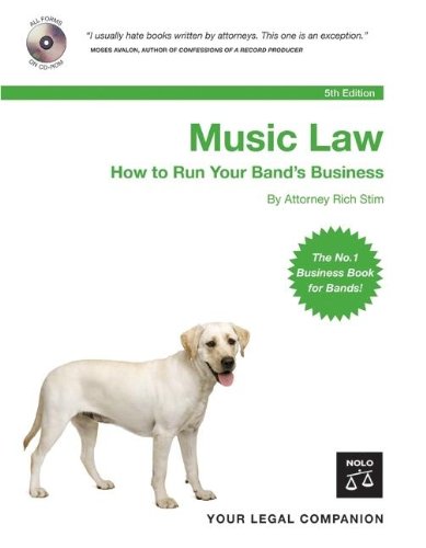 Music Law: How to Run Your Band's Business by Richard Stim Attorney