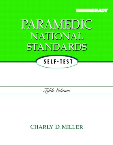 Paramedic National Standards Self-Test (5th Edition) by Charly D. Miller