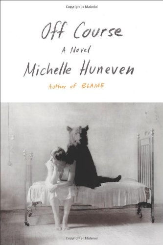Off Course: A Novel by Michelle Huneven