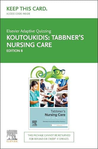 Elsevier Adaptive Quizzing for Tabbner's Nursing Care Access Card by Gabrielle Koutoukidis MPH BN(Mid) DipAppSci(Nurs) AdvDipN(Ed) DipBus Voc Grad Cert Business (Transformational Management) MACN International Specialised Skills Institute Fellow Candidate EdD(Research)
