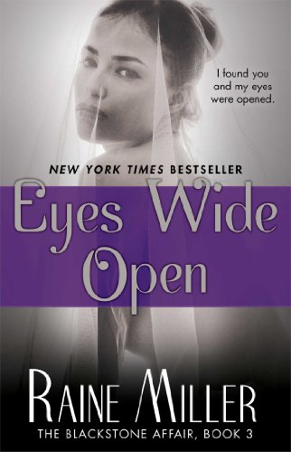 Eyes Wide Open: The Blackstone Affair, Book 3 by Raine Miller