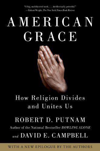 American Grace: How Religion Divides and Unites Us by Robert D. Putnam