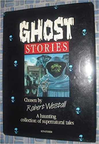 Ghost Stories (Story Library) by Robert Westall