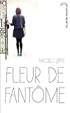 Fleur de fantôme par Michele Jaffe
