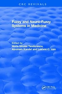 Revival: Fuzzy and Neuro-Fuzzy Systems in Medicine (1998) (CRC Press Revivals) by Horia-Nicolai L Teodorescu
