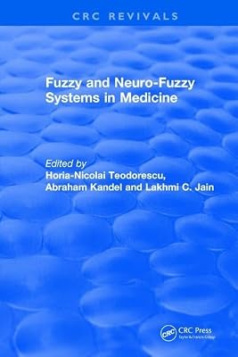 Revival: Fuzzy and Neuro-Fuzzy Systems in Medicine (1998) (CRC Press Revivals)