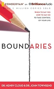 Boundaries: When to Say Yes, How to Say No, to Take Control of Your Life by Dr. Henry Cloud                       ,