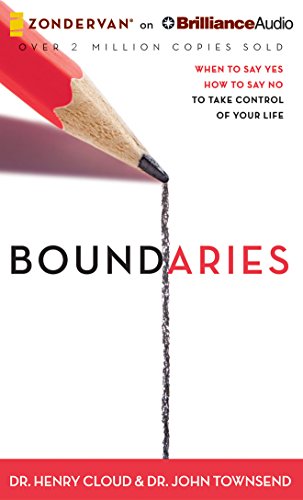 Boundaries: When to Say Yes, How to Say No, to Take Control of Your Life by Dr. Henry Cloud                       ,